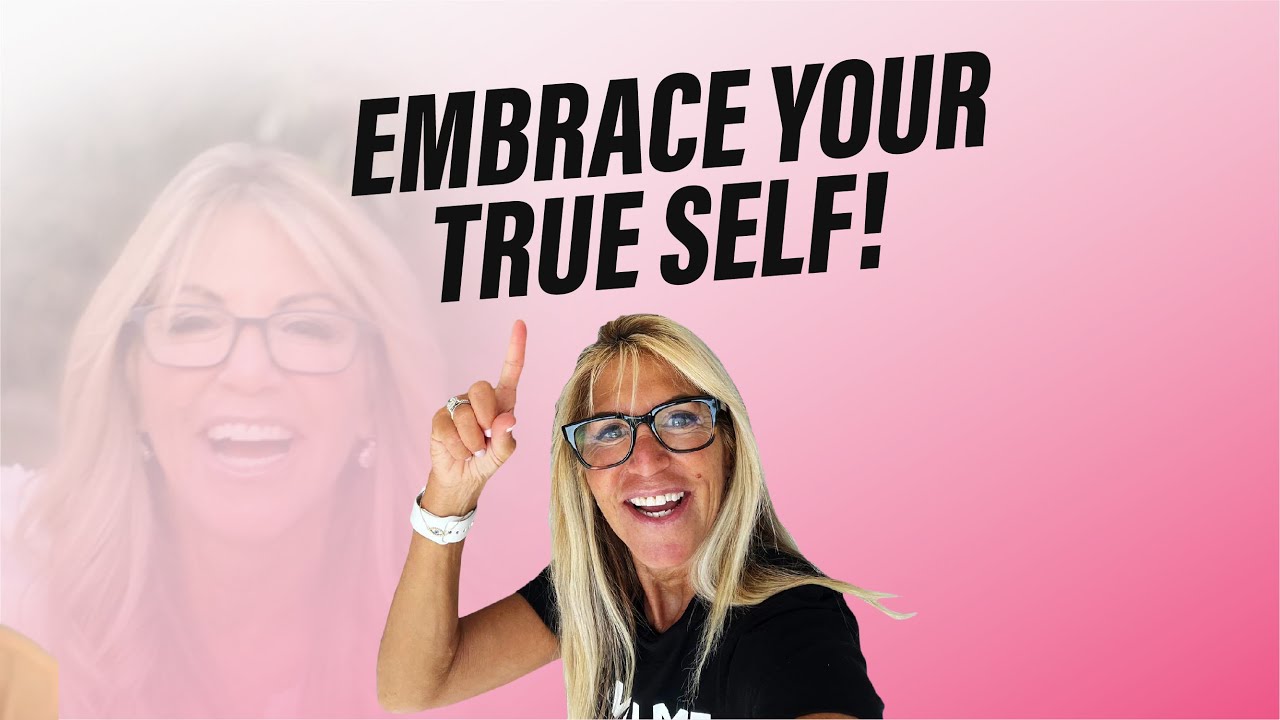 Learning to Embrace Your True Self