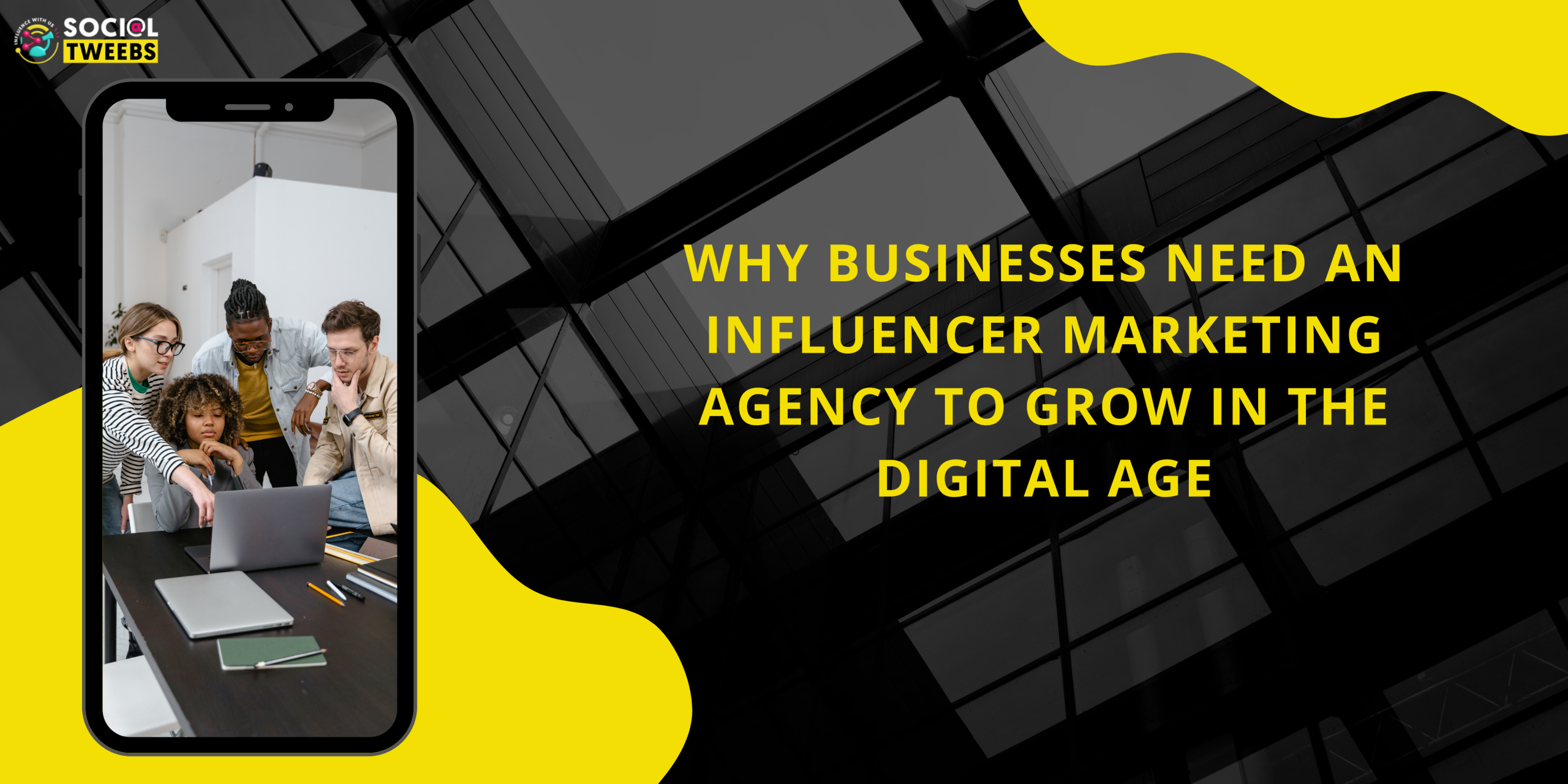 Why Businesses Need an Influencer Marketing Agency to Grow in the Digital Age